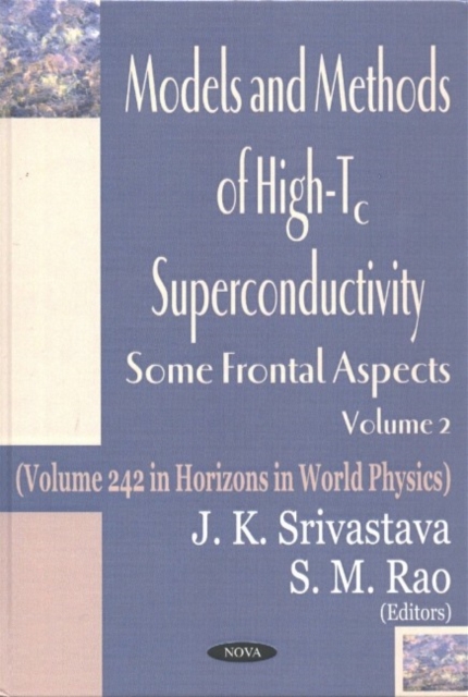 Models & Methods of High-Tc Superconductivity, Volume 2 : Some Frontal Aspects, Hardback Book