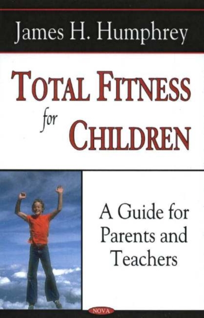 Total Fitness for Children : A Guide for Parents & Teachers, Paperback / softback Book