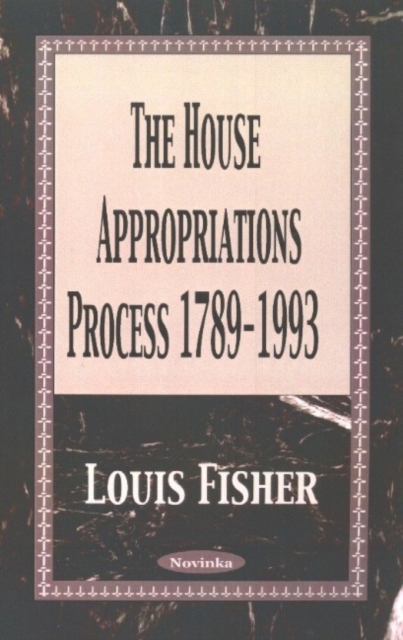House Appropriations Process, 1789-1993, Paperback / softback Book