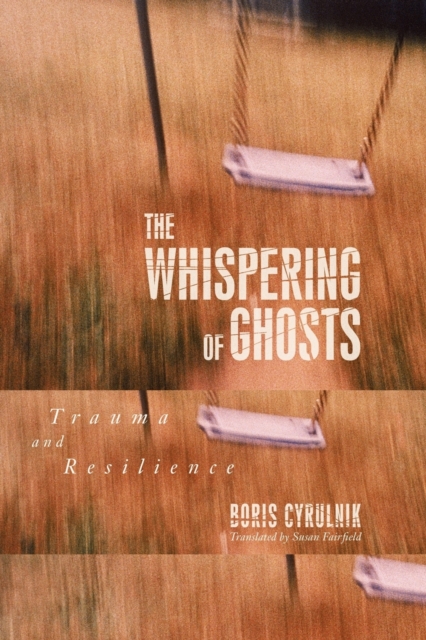 The Whispering of Ghosts : Trauma and Resilience, Paperback / softback Book