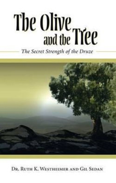 The Olive and the Tree : The Secret Strength of the Druze, Paperback / softback Book