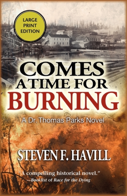 Comes a Time for Burning : A Dr. Thomas Parks Mystery, Paperback / softback Book