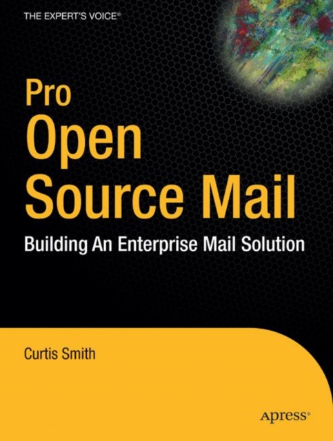 Pro Open Source Mail : Building an Enterprise Mail Solution, Hardback Book