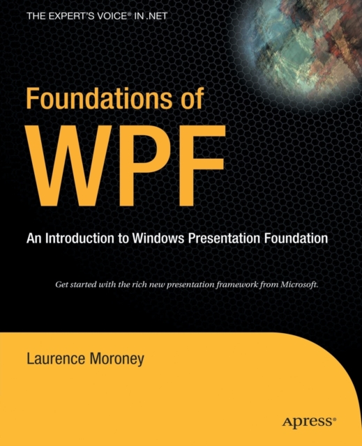 Foundations of WPF : An Introduction to Windows Presentation Foundation, Paperback / softback Book