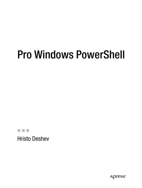 Pro Windows PowerShell: Hristo Deshev: 9781590599402: hive.co.uk