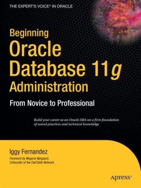 Beginning Oracle Database 11g  Administration : From Novice to Professional, Paperback / softback Book