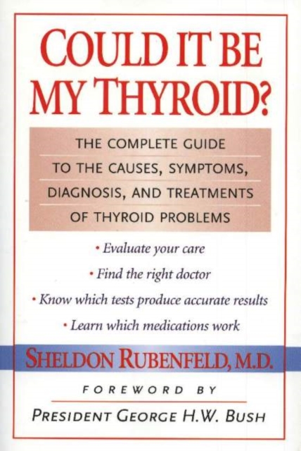 Could It Be My Thyroid? : The Complete Guide to the Causes, Symptoms, Diagnosis, and Treatments of Thyroid Problems, Paperback / softback Book