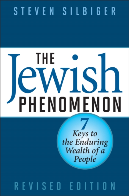The Jewish Phenomenon : Seven Keys to the Enduring Wealth of a People, Hardback Book