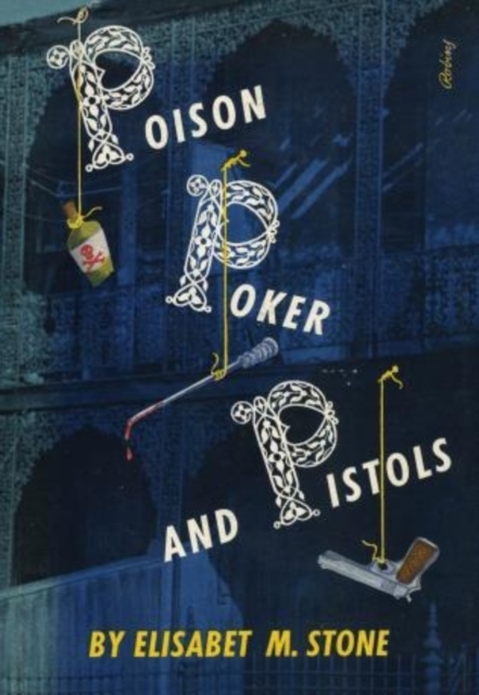 Poison, Poker and Pistols, Paperback / softback Book
