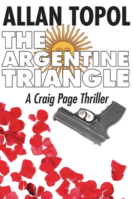 The Argentine Triangle : A Craig Page Thriller, Paperback / softback Book