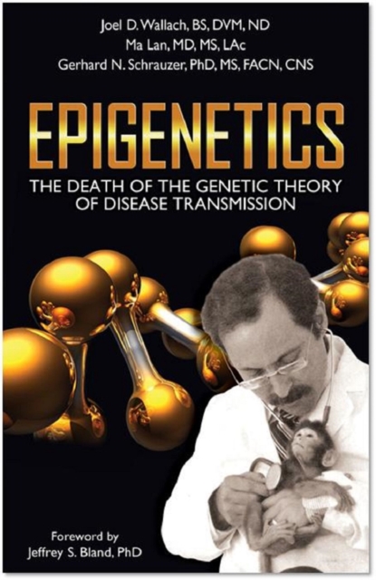 Epigenetics : The Death of the Genetic Theory of Disease Transmission, Paperback / softback Book