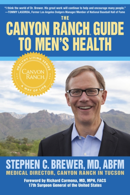 The Canyon Ranch Guide To Men's Health : A Doctor's Prescription for Male Wellness, Hardback Book