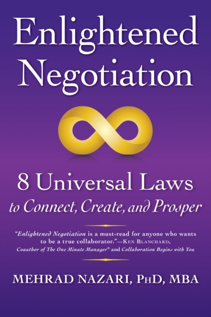 Enlightened Negotiation™ : 8 Universal Laws to Connect, Create, and Prosper, Paperback / softback Book