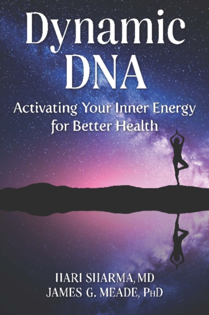 Dynamic DNA : Activating Your Inner Energy for Better Health, Paperback Book