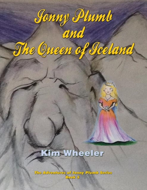 Jonny Plumb and the Queen of Iceland : The Adventures of Jonny Plumb, EPUB eBook