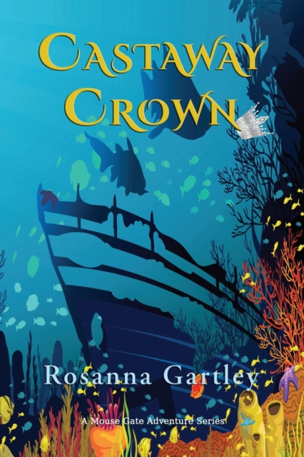 Castaway Crown : (Matthew and Anna's Undersea Adventure), Paperback / softback Book