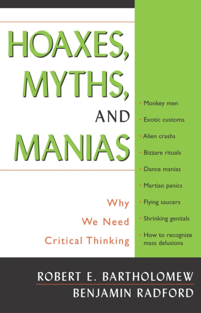 Hoaxes, Myths, and Manias : Why We Need Critical Thinking, Paperback / softback Book