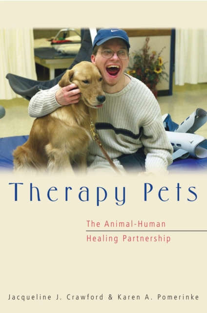 Therapy Pets : The Animal-Human Healing Partnership, Paperback / softback Book