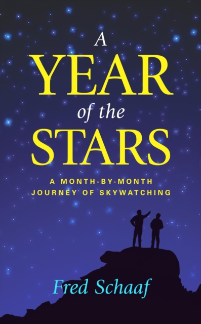 A Year of the Stars : A Month-By-Month Journey of Skywatching, Hardback Book