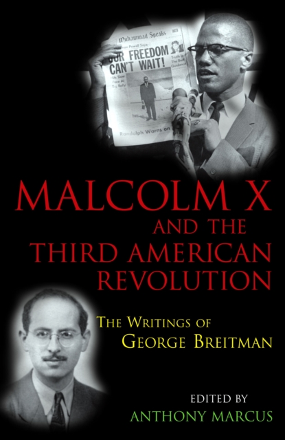 Malcolm X And The Third American Revolution : The Writings Of George Breitman, Hardback Book