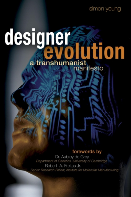 Designer Evolution : A Transhumanist Manifesto, Hardback Book