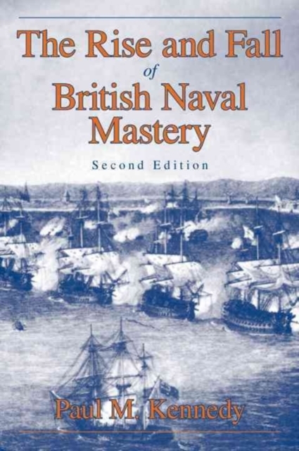 The Rise And Fall Of British Naval Mastery, Paperback / softback Book