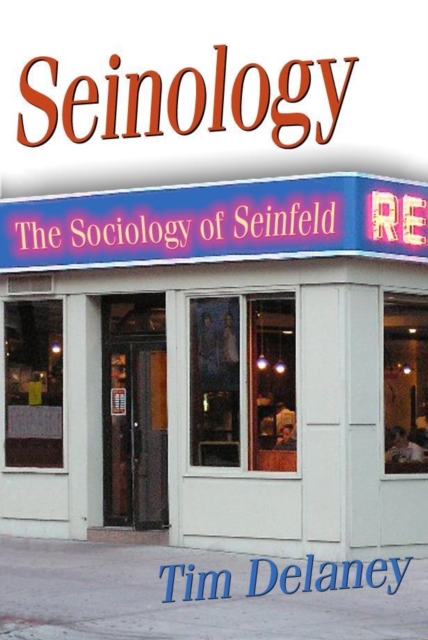 Seinology : The Sociology of Seinfeld, Paperback / softback Book
