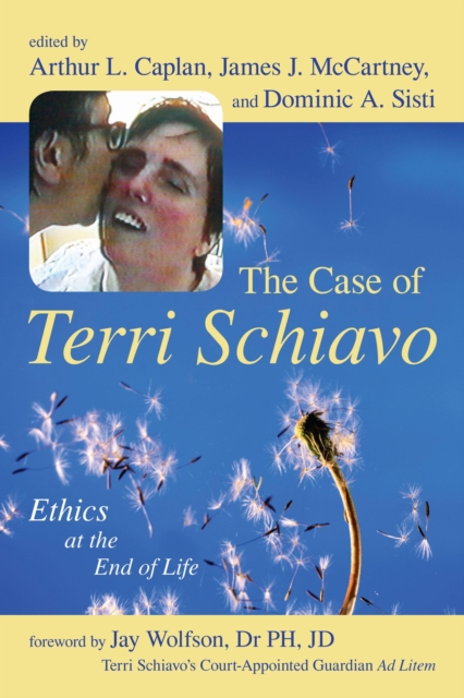 The Case of Terri Schiavo : Ethics at the End of Life, Paperback / softback Book