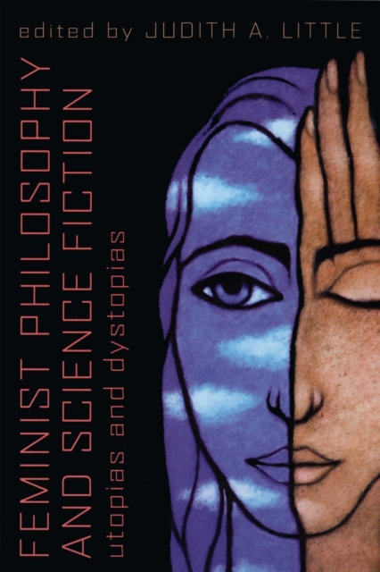 Feminist Philosophy And Science Fiction : Utopias And Dystopias, Paperback / softback Book