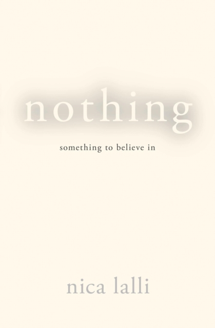 Nothing : Something to Believe in, Paperback / softback Book