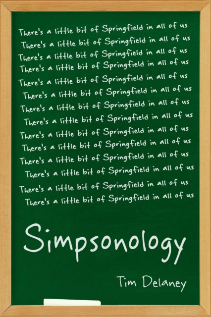 Simpsonology : There's a Little Bit of Springfield in All of Us, Paperback / softback Book