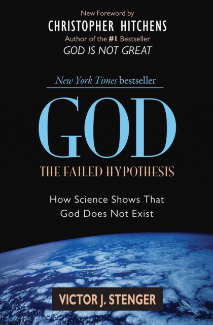God: The Failed Hypothesis : How Science Shows That God Does Not Exist, Paperback / softback Book