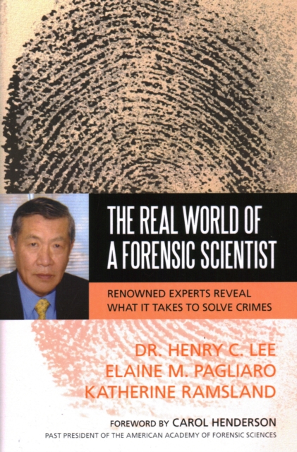 The Real World of a Forensic Scientist : Renowned Experts Reveal What It Takes to Solve Crimes, Hardback Book