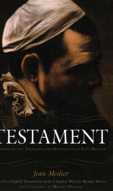 Testament : Memoir of the Thoughts and Sentiments of Jean Meslier, Hardback Book