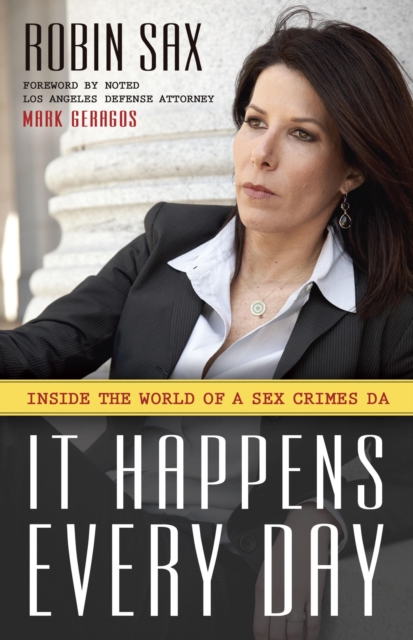 It Happens Every Day : Inside the World of a Sex Crimes DA, Hardback Book
