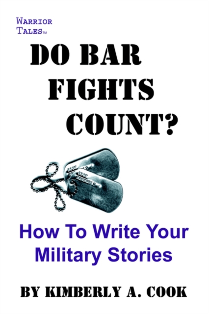 Do Bar Fights Count? How to Write Your Military Stories, Paperback / softback Book