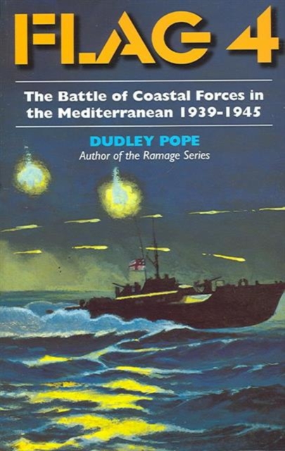 FLAG 4 : The Battle of Coastal Forces in the Mediterranean, 1939-1945, Paperback / softback Book