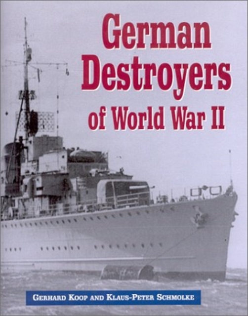 German Destroyers of World War II, Hardback Book
