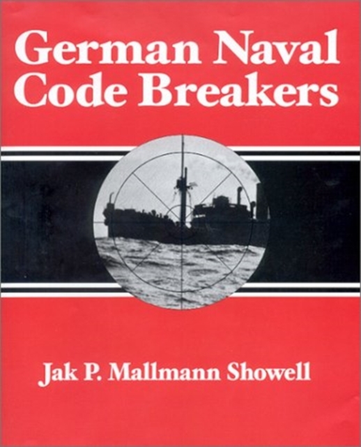 German Naval Codebreakers, Hardback Book