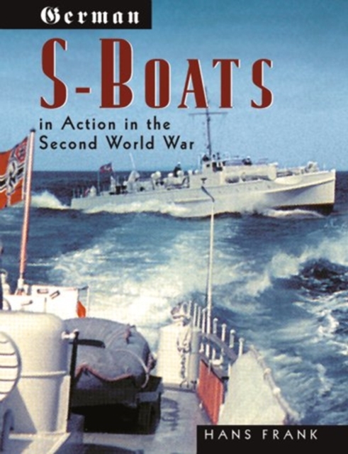 German S-Boats in Action in the Second World War, Hardback Book