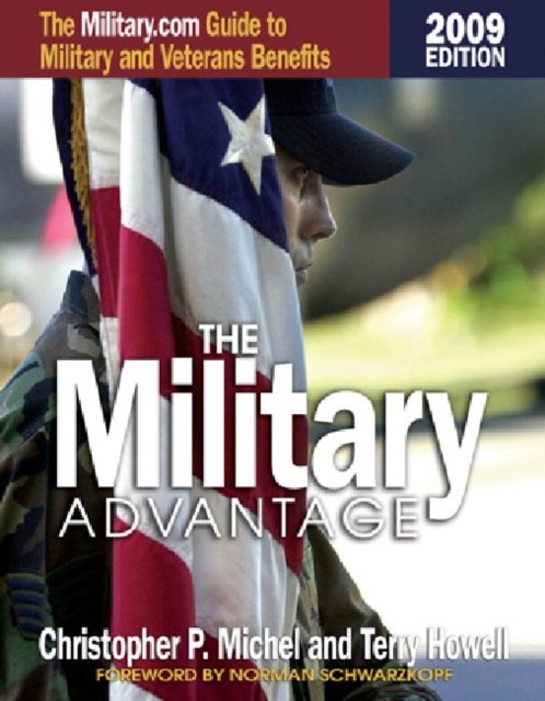 The Military Advantage, 2009 Edition : The Military.Com Guide to Military and Veterans Benefits, Paperback / softback Book