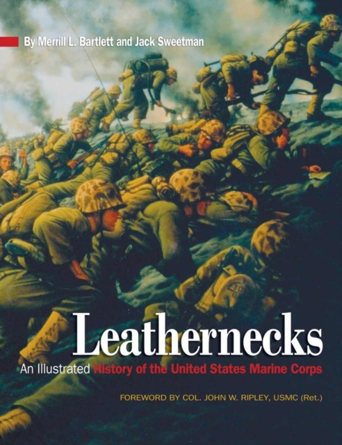 Leathernecks : An Illustrated History of the United States Marine Corps, Paperback / softback Book