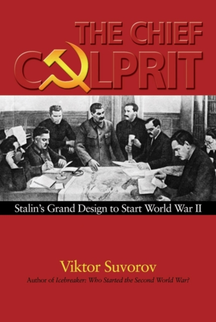 The Chief Culprit : Stalin's Grand Design to Start World War II, Paperback / softback Book