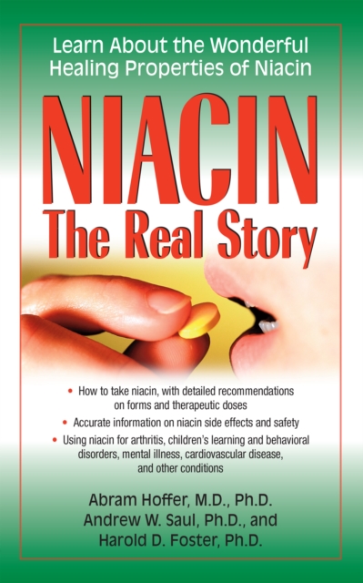 Niacin: The Real Story : Learn about the Wonderful Healing Properties of Niacin, Paperback / softback Book