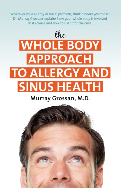 The Whole Body Approach to Allergy and Sinus Health, EPUB eBook