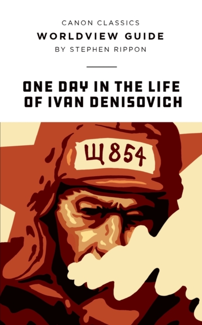 Worldview Guide for One Day in the Life of Ivan Denisovich, Paperback / softback Book