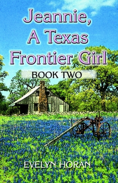 Jeannie, a Texas Frontier Girl Book Two, Paperback / softback Book
