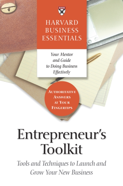Entrepreneur's Toolkit : Tools and Techniques to Launch and Grow Your New Business, Paperback / softback Book