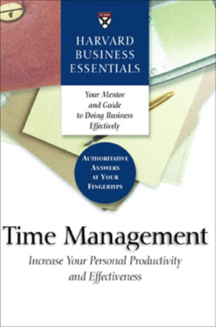 Time Management : Increase Your Personal Productivity And Effectiveness, Paperback / softback Book