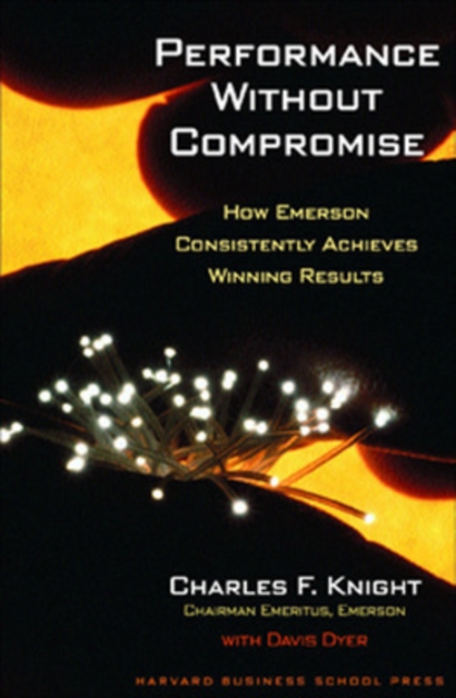 Performance without Compromise : How Emerson Consistently Achieves Winning Results, Hardback Book